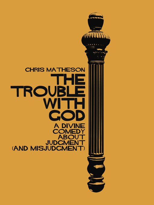 Title details for The Trouble with God by Chris Matheson - Available